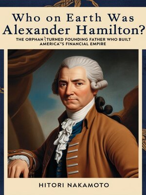 cover image of Who On Earth Was Alexander Hamilton?